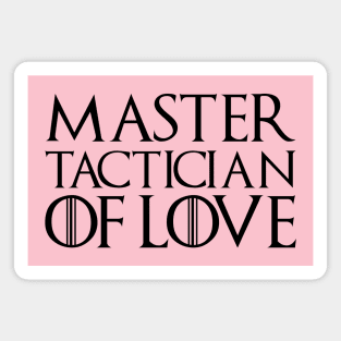 Master Tactician Of Love Magnet